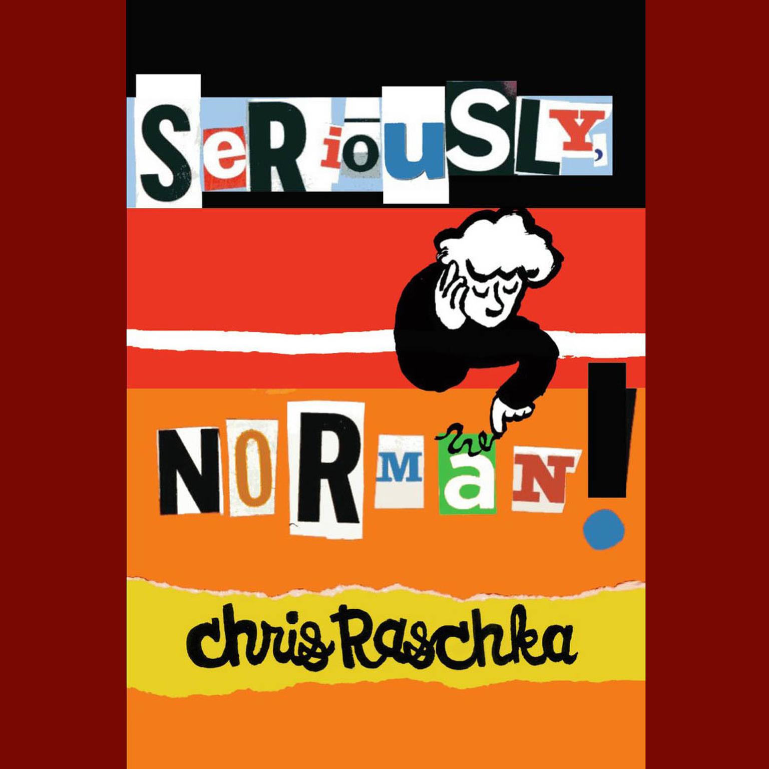 Seriously, Norman! Audiobook, by Chris Raschka