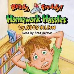 Homework Hassles (Ready, Freddy! #3) Audiobook, by Abby Klein