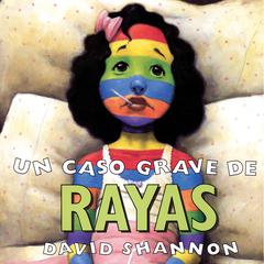 Un caso grave de rayas (A Bad Case of Stripes) Audiobook, by David Shannon