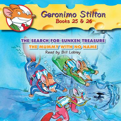 The Search for Sunken Treasure / The Mummy With No Name (Geronimo Stilton #25 & #26): Geronimo Stilton Books 25 & 26 Audiobook, by 