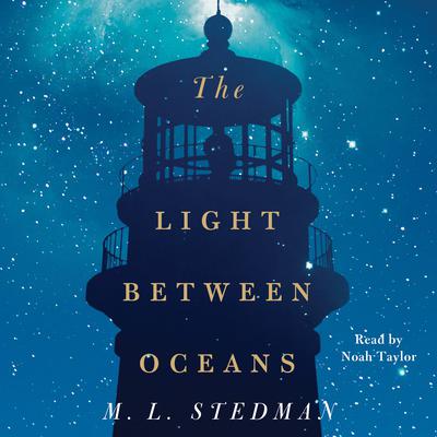 The Light Between Oceans: A Novel Audiobook, by M. L. Stedman