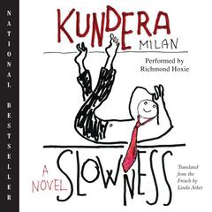 Slowness: A Novel Audiobook, by Milan Kundera