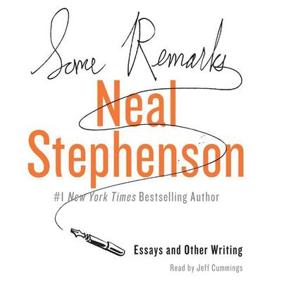 Some Remarks: Essays and Other Writing Audiobook, by Neal Stephenson