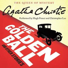 The Golden Ball and Other Stories Audiobook, by Agatha Christie
