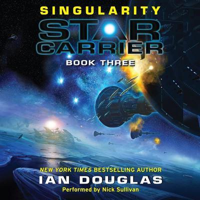 Singularity: Star Carrier: Book Three Audiobook, by Ian Douglas