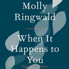 When It Happens to You: A Novel in Stories Audiobook, by Molly Ringwald