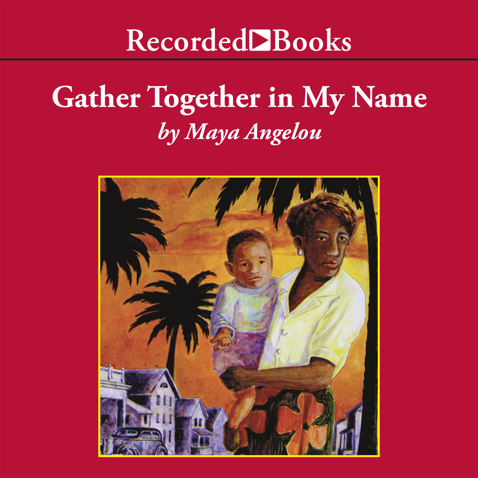 Gather Together in My Name Audiobook, by Maya Angelou