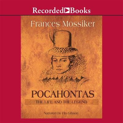 Pocahontas: The Life and the Legend Audiobook, by Frances Mossiker