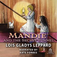 Mandie and the Secret Tunnel Audiobook, by Lois Gladys Leppard