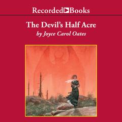 The Devil's Half Acre Audiobook, by Joyce Carol Oates