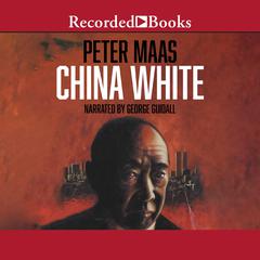 China White Audiobook, by Peter Maas