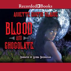 Blood and Chocolate Audiobook, by Annette Curtis Klause