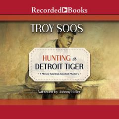 Hunting a Detroit Tiger Audiobook, by Troy Soos