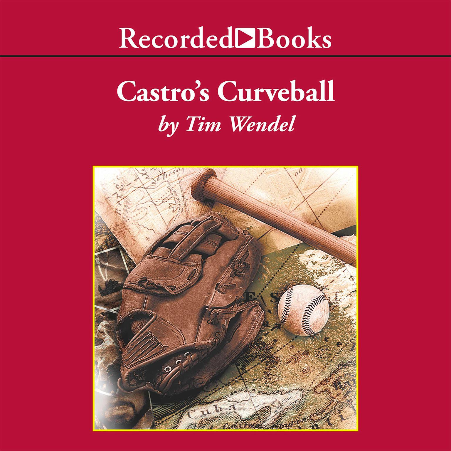 Castro’s Curveball Audiobook, by Tim Wendel