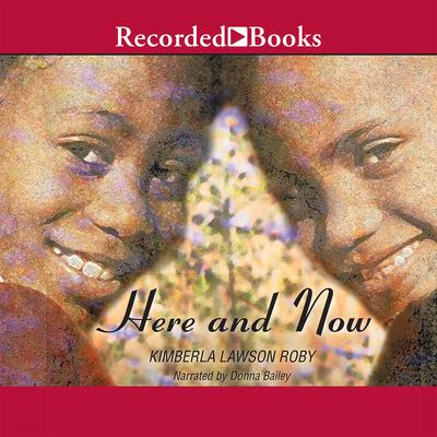 Here and Now Audiobook, by Kimberla Lawson Roby