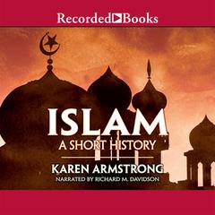 Islam: A Short History Audiobook, by Karen Armstrong