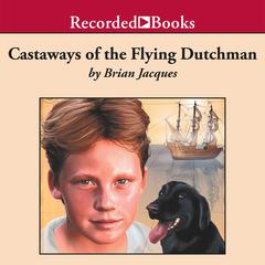 Castaways of the Flying Dutchman Audiobook, by Brian Jacques