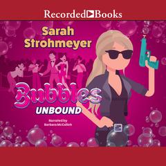 Bubbles Unbound Audiobook, by Sarah Strohmeyer