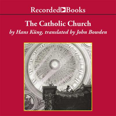 The Catholic Church: A Short History Audiobook, by Hans Küng