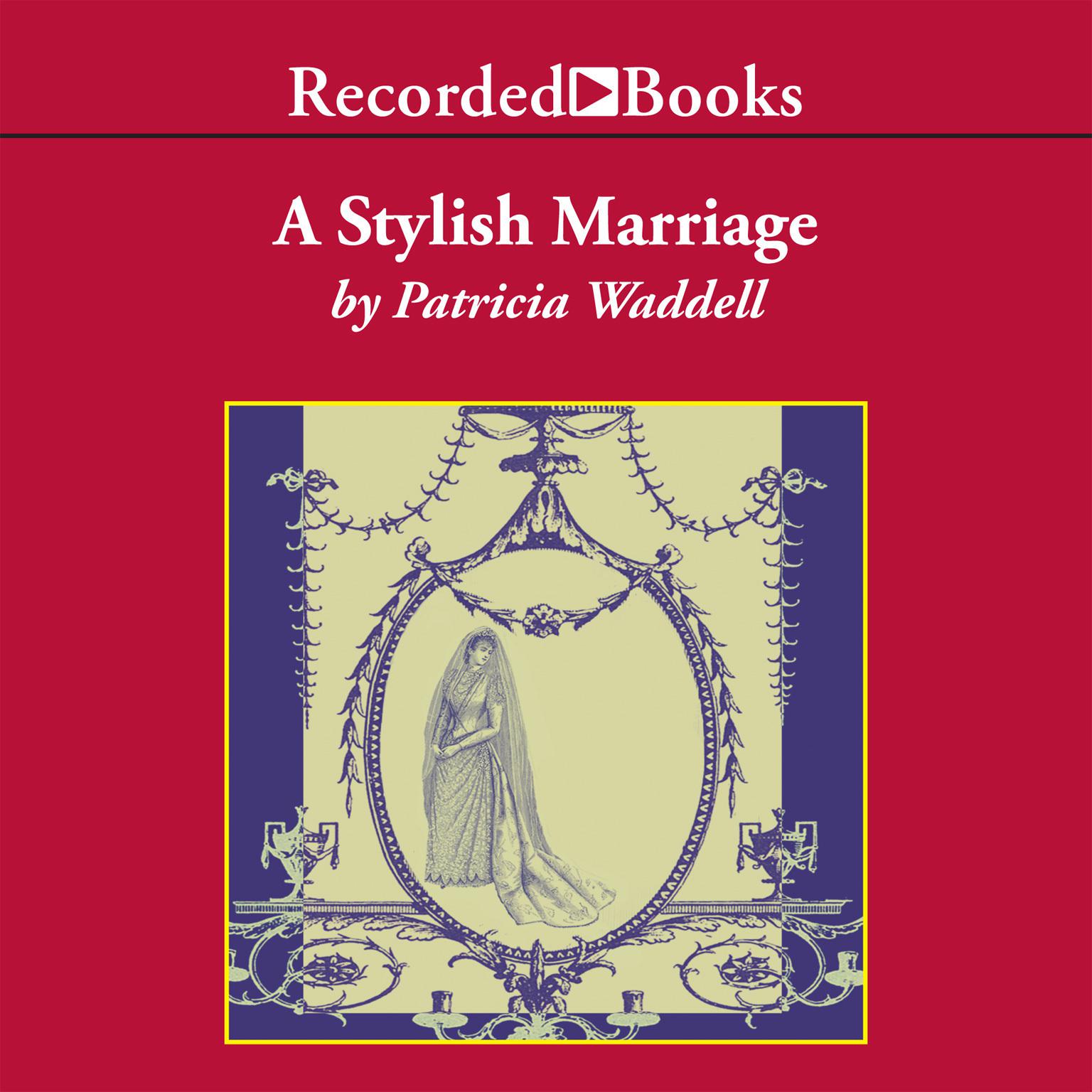 A Stylish Marriage Audiobook, by Patricia Waddell