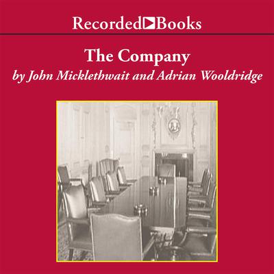 The Company: A Short History of a Revolutionary Idea Audiobook, by Adrian Wooldridge