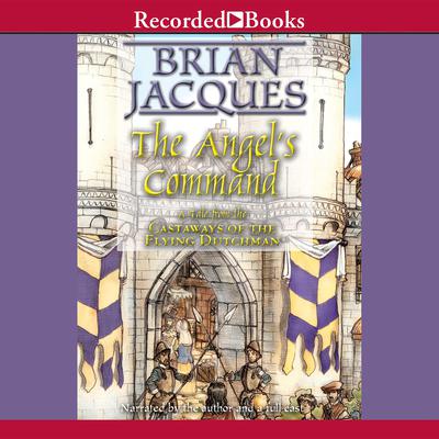 The Angel’s Command: A Tale from the Castaways of the Flying Dutchman Audiobook, by Brian Jacques