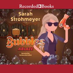 Bubbles Ablaze Audiobook, by Sarah Strohmeyer