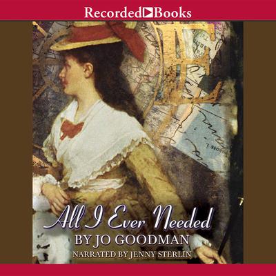 All I Ever Needed Audiobook, by Jo Goodman