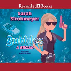Bubbles A Broad Audiobook, by Sarah Strohmeyer