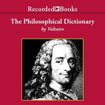 The Philosophical Dictionary Audiobook, by Voltaire
