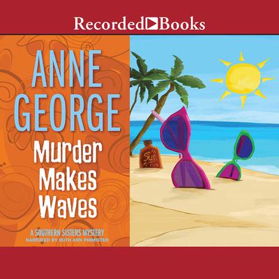 Murder Makes Waves Audiobook, by Anne George