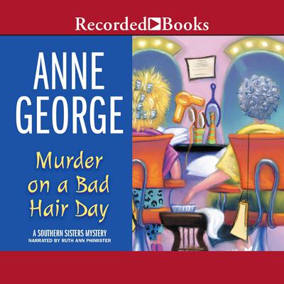 Murder on a Bad Hair Day Audiobook, by Anne George