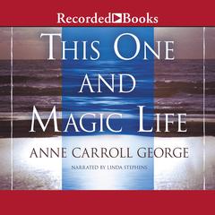 This One and Magic Life: A Novel of a Southern Family Audiobook, by Anne George