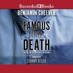 Famous After Death Audiobook, by Benjamin Cheever