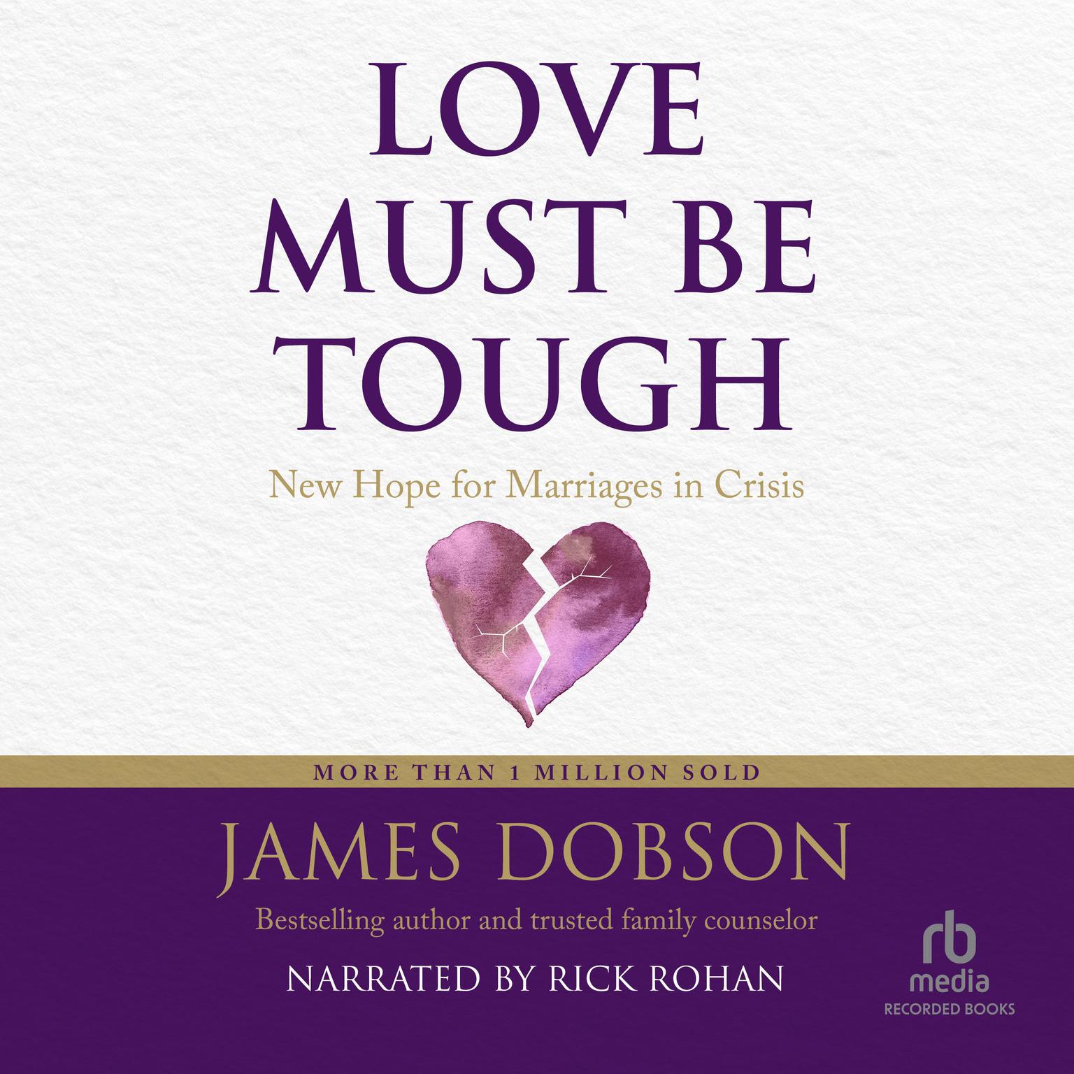 Love Must Be Tough: New Hope for Families in Crisis Audiobook, by James Dobson