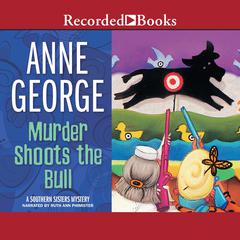 Murder Shoots the Bull Audiobook, by Anne George