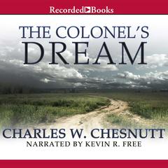 The Colonels Dream Audiobook, by Charles Waddell Chesnutt
