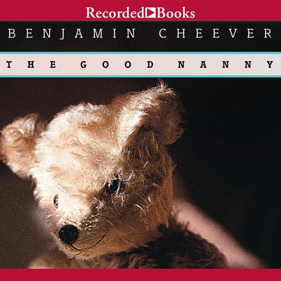 The Good Nanny Audiobook, by Benjamin Cheever