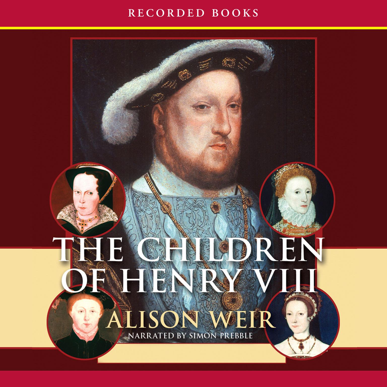 The Children of Henry VIII Audiobook, by Alison Weir