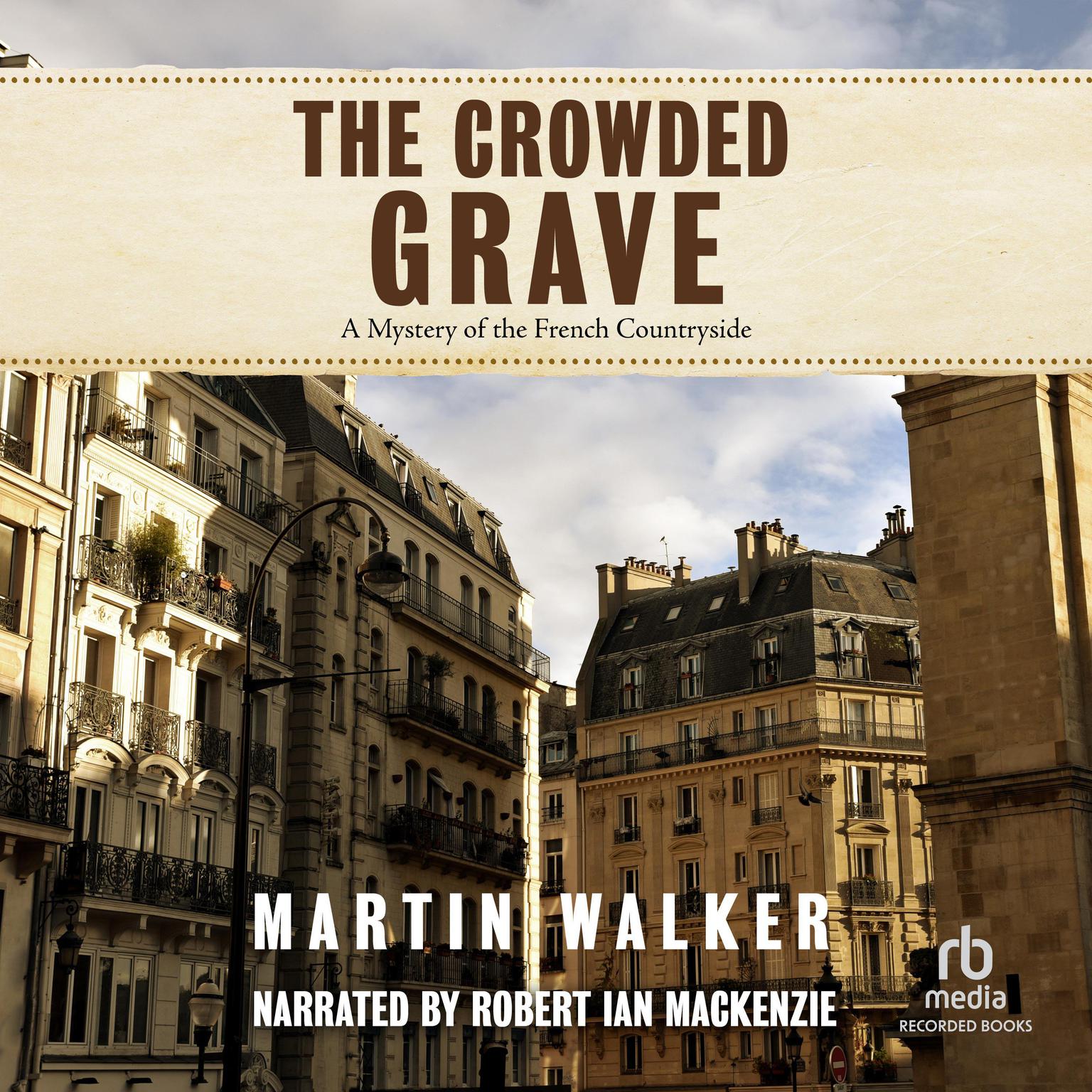 The Crowded Grave: A Mystery of the French Countryside Audiobook, by Martin Walker