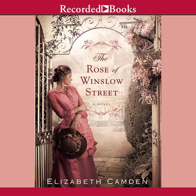 The Rose of Winslow Street Audiobook, by Elizabeth Camden