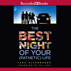 The Best Night of Your (Pathetic) Life Audiobook, by Tara Altebrando