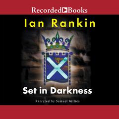 Set in Darkness Audiobook, by Ian Rankin