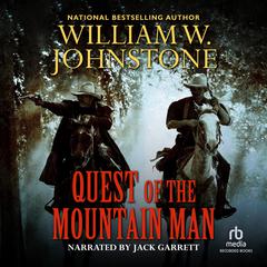 Quest of the Mountain Man Audiobook, by William W. Johnstone