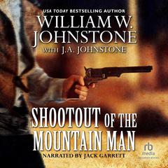 Shootout of the Mountain Man Audiobook, by William W. Johnstone