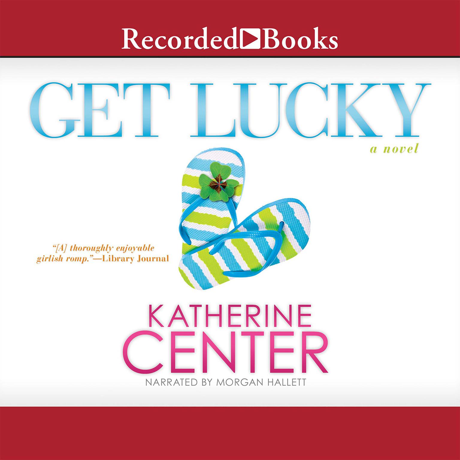 Get Lucky: A Novel Audiobook, by Katherine Center