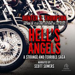 Hell's Angels: A Strange and Terrible Saga Audiobook, by Hunter S. Thompson
