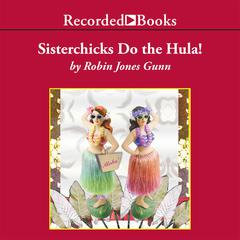 Sisterchicks Do the Hula Audiobook, by Robin Jones Gunn