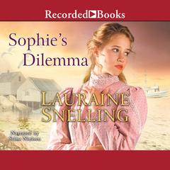Sophies Dilemma Audiobook, by Lauraine Snelling