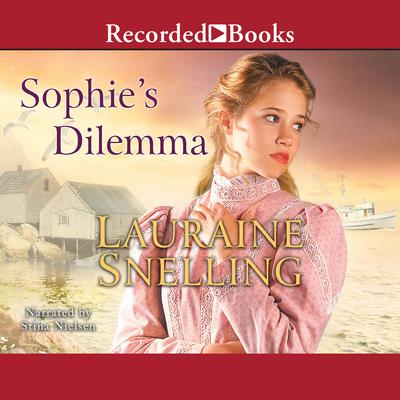 Sophie's Dilemma Audiobook, by Lauraine Snelling